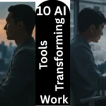 Top 10 AI Tools Transforming Work and Creativity in 2025